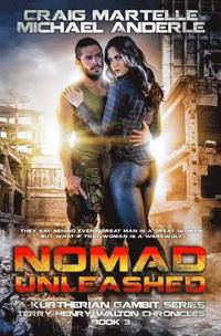 Nomad Unleashed: A Kurtherian Gambit Series