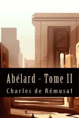 Charles De Remusat - Abélard - Tome II (Philosophie), Häftad. Tillgänglighet: Lägg i varukorg