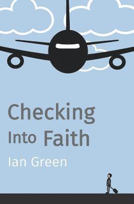 Ian Green - Checking into Faith, Häftad. Tillgänglighet: Lägg i varukorg