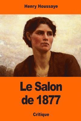 Henry Houssaye - Le Salon de 1877, Häftad. Tillgänglighet: Lägg i varukorg