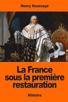 Henry Houssaye - La France sous la première restauration, Häftad. Tillgänglighet: Lägg i varukorg