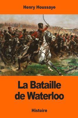 Henry Houssaye - La Bataille de Waterloo, Häftad. Tillgänglighet: Lägg i varukorg