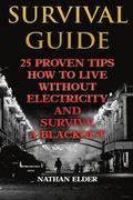 Survival Guide: 25 Proven Tips How To Live Without Electricity And Survive A Blackout