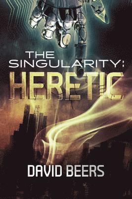 David Beers - The Singularity: Heretic, Häftad. Tillgänglighet: Lägg i varukorg