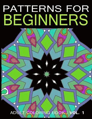 Adult Coloring Books, V. Art - Pattern for Beginners: Adult Coloring Book Vol. 1, Häftad. Tillgänglighet: Lägg i varukorg