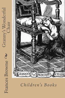 Frances Browne, G-Ph Ballin - Granny's Wonderful Chair: Children's Books, Häftad. Tillgänglighet: Lägg i varukorg