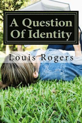 Louis Rogers - A Question Of Identity, Häftad. Tillgänglighet: Lägg i varukorg