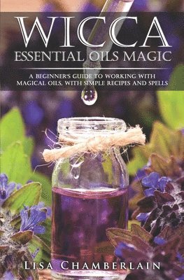 Lisa Chamberlain - Wicca Essential Oils Magic, Häftad. Tillgänglighet: Lägg i varukorg