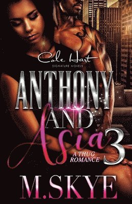 M. Skye - Anthony and Asia 3: A Thug Romance, Häftad. Tillgänglighet: Lägg i varukorg