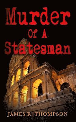James R Thompson - Murder Of A Statesman, Häftad. Tillgänglighet: Lägg i varukorg