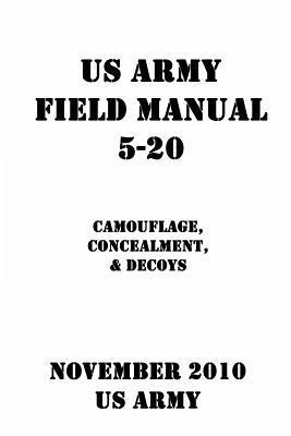 Us Army, Patrick J Shrier - US Army Field Manual 5-20 Camouflage, Concealment, & Decoys, Häftad