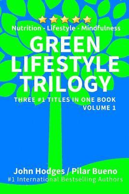 Pilar Bueno, John Hodges - Green Lifestyle Trilogy: Nutrition - Lifestyle - Mindfulness, Häftad