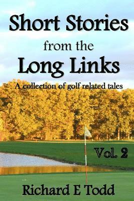 Richard E. Todd - Short Stories from the Long Links: A Collection of Golf Related Tales, Häftad. Tillgänglighet: Lägg i varukorg