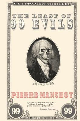 Pierre Manchot - The Least of 99 Evils, Häftad. Tillgänglighet: Lägg i varukorg