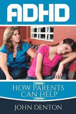 John Denton - Adhd: How parents can help, Häftad. Tillgänglighet: Lägg i varukorg