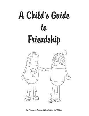 Florence Jones - A Child's Guide to Friendship: Anti-Bullying Coloring Book, Häftad. Tillgänglighet: Lägg i varukorg