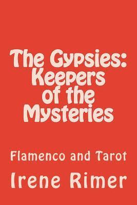 Irene Rimer - The Gypsies: Keepers of the Mysteries: Flamenco and Tarot, Häftad. Tillgänglighet: Lägg i varukorg