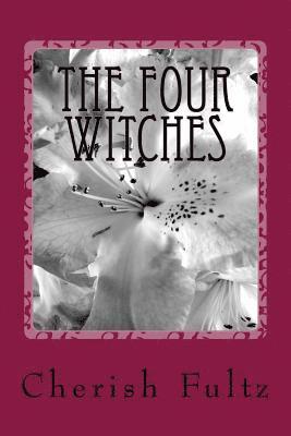Cherish Fultz - The Four Witches, Häftad. Tillgänglighet: Lägg i varukorg