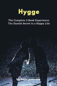 Hygge: The Complete 3-Book Experience: The Danish Secret to a Happy Life