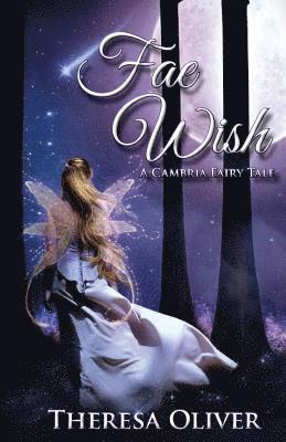 Theresa Oliver - Fae Wish, Häftad. Tillgänglighet: Lägg i varukorg