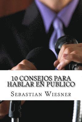 Sebastian Wiesner - 10 Consejos Para Hablar en Publico, Häftad. Tillgänglighet: Lägg i varukorg