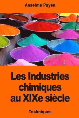 Anselme Payen - Les Industries chimiques au XIXe siècle, Häftad. Tillgänglighet: Lägg i varukorg
