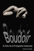 Boudoir: El Arte de la Fotografia Indiscreta