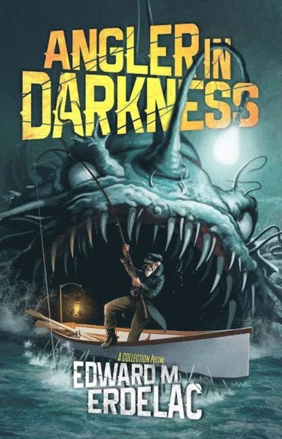 Edward M. Erdelac - Angler In Darkness: A Collection, Häftad. Tillgänglighet: Lägg i varukorg