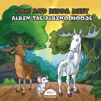 Anita Hager - Rolf and Hedda meet Albin the Albino Moose, Häftad. Tillgänglighet: Lägg i varukorg