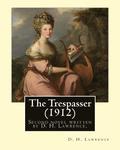The Trespasser (1912) By: D. H. Lawrence: The Trespasser is the second novel written by D. H. Lawrence, published in 1912.