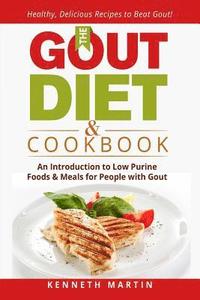 The Gout Diet & Cookbook: An Introduction to Low Purine Foods and Meals for People with Gout