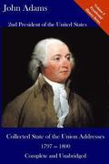 John Adams: Collected State of the Union Addresses 1797 - 1800: Volume 2 of the Del Lume Executive History Series