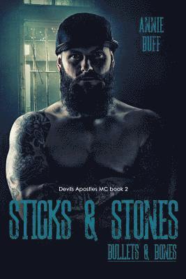 Annie Buff - Sticks & Stones, Bullets & Bones, Häftad
