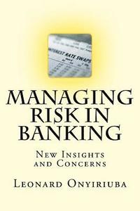 Managing Risk in Banking: New Insights and Concerns