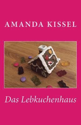 Amanda Kissel - Das Lebkuchenhaus, Häftad. Tillgänglighet: Lägg i varukorg