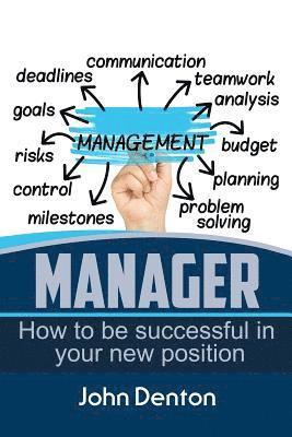 John Denton - Manager: How To Be Successful In You New Position, Häftad. Tillgänglighet: Lägg i varukorg