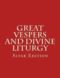 Great Vespers & Divine Liturgy: Altar Edition
