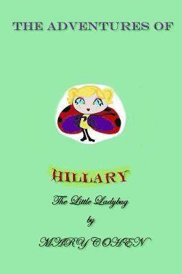 Mary Cohen, Gary Revel - Adventures of Hillary the Little Ladybug, Häftad
