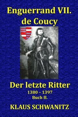 Klaus Schwanitz - Enguerrand VII. de Coucy: Der Letzte Ritter, Häftad. Tillgänglighet: Lägg i varukorg