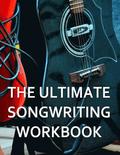 The Ultimate Songwriting Workbook: 8.5' X 11' Softcover