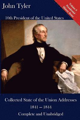 John Tyler, Luca Hickman - John Tyler: Collected State of the Union Addresses 1841 - 1844: Volume 9 of the Del Lume Executive History Series, Häftad