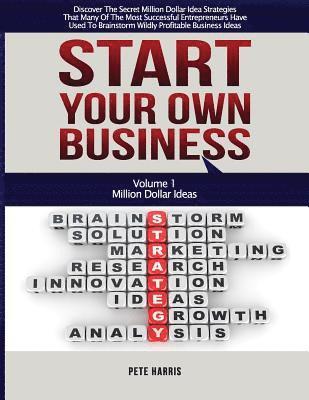 Pete Harris - Start Your Own Business: Million Dollar Ideas - Book 1 Of The Start Your Own Business Series - Discover The Secret Million Dollar Strategies Th, Häftad. Tillgänglighet: Lägg i varukorg