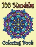 100 mandalas coloring book, awesome floral mandalas, coloring for stress relief is great: Mandalas for mindfulness