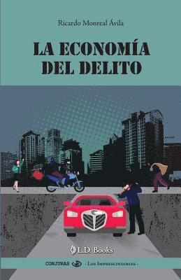 Ricardo Monreal Avila - La economía del delito, Häftad. Tillgänglighet: Lägg i varukorg