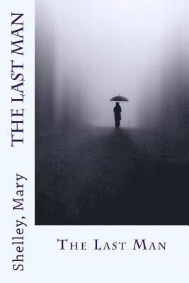 Shelley Mary, Sir Angels - The Last Man, Häftad. Tillgänglighet: Lägg i varukorg