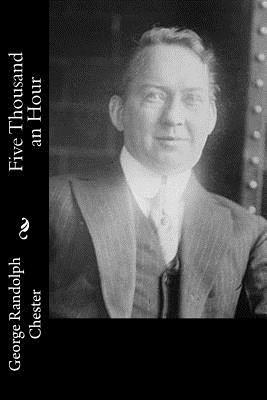George Randolph Chester - Five Thousand an Hour, Häftad. Tillgänglighet: Lägg i varukorg