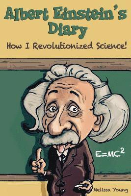 Melissa Young - Albert Einstein's Diary: How I Revolutionized Science, Häftad. Tillgänglighet: Lägg i varukorg