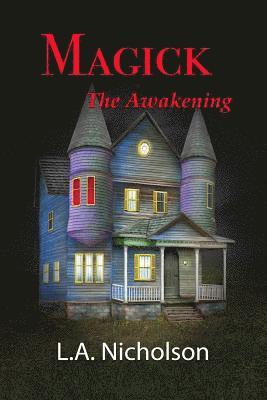 L. A. Nicholson - MAGICK The Awakening, Häftad. Tillgänglighet: Lägg i varukorg