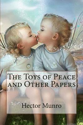 Hector Hugh Munro, Paula Benitez - The Toys of Peace and Other Papers Hector Hugh Munro, Häftad. Tillgänglighet: Lägg i varukorg
