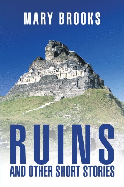 Mary Brooks - Ruins and Other Short Stories, E-bok